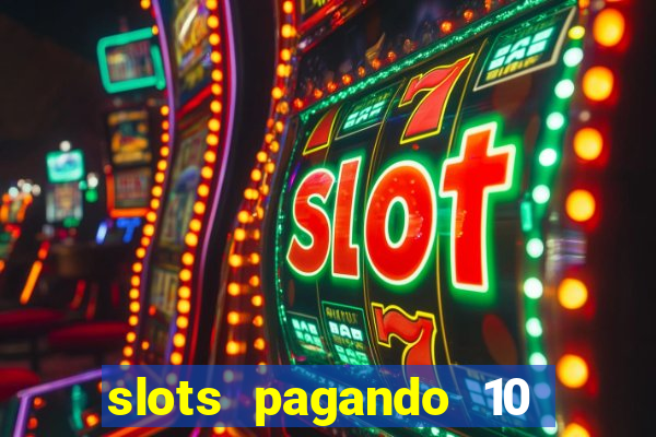 slots pagando 10 no cadastro facebook